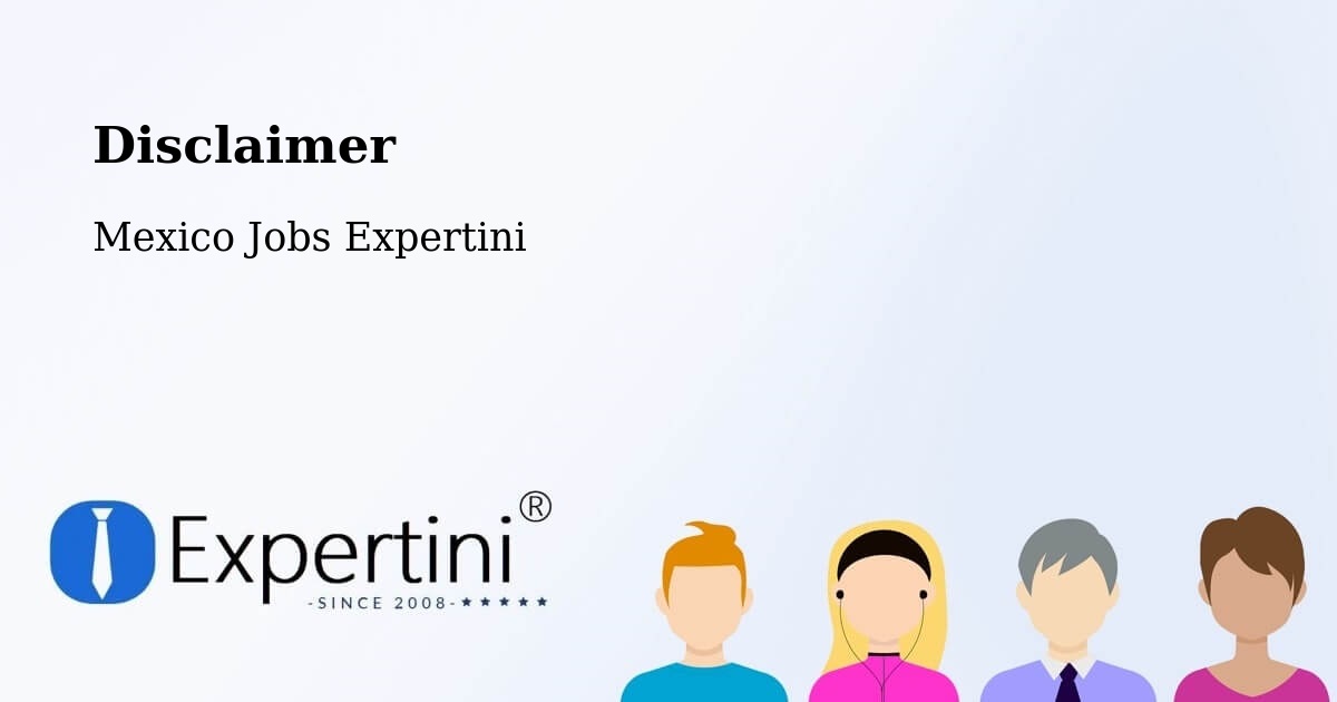 Disclaimer – Cuetzalan Del Progreso - Mexico Jobs Expertini